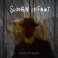 sudden infant - holes of glory
