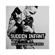sudden infant - live at maschinenfest 2013
