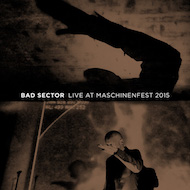 bad sector - live at maschinenfest 2015