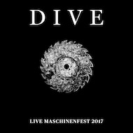 dive - live maschinenfest 2017